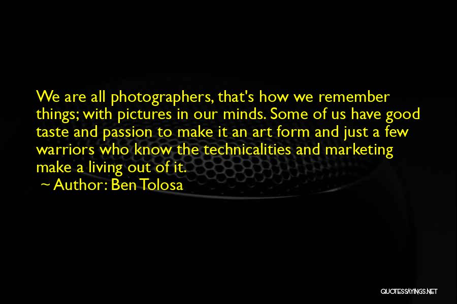 Living With Passion Quotes By Ben Tolosa