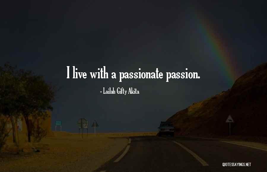 Living With Passion Quotes By Lailah Gifty Akita