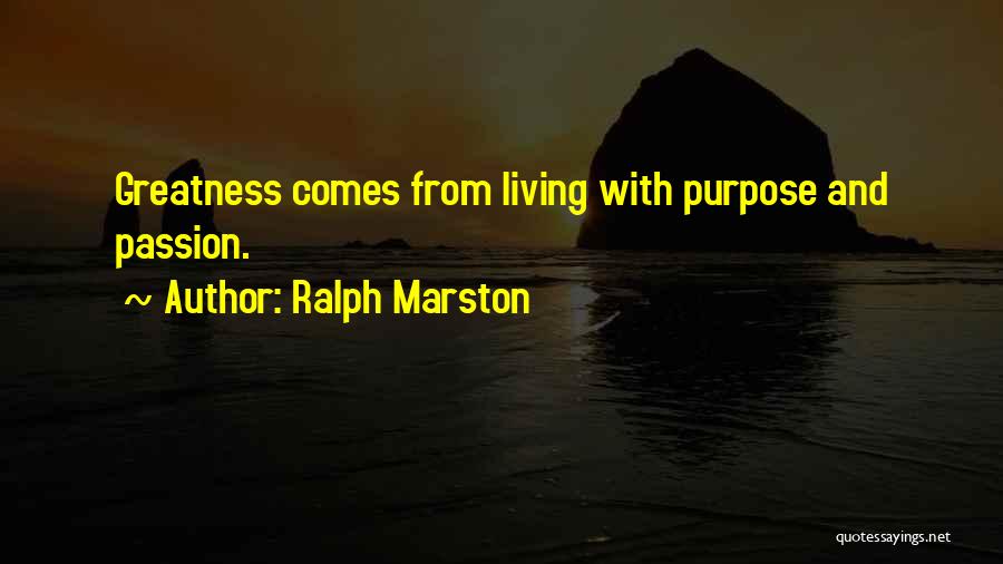 Living With Passion Quotes By Ralph Marston