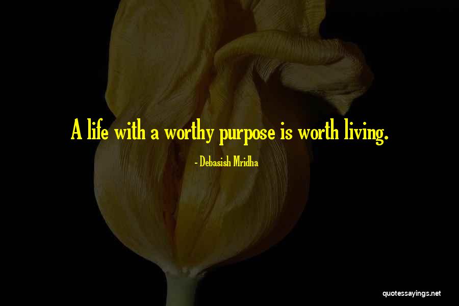 Living With Purpose Quotes By Debasish Mridha