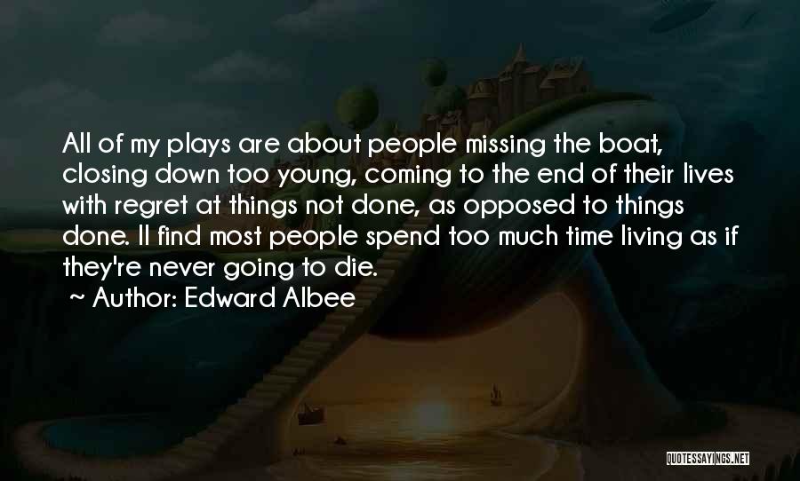 Living With Regret Quotes By Edward Albee