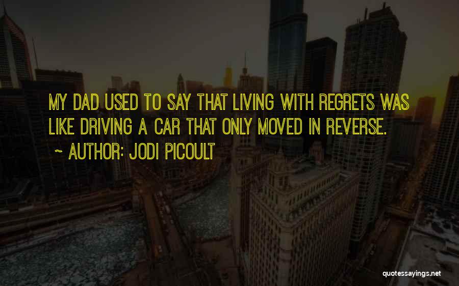 Living With Regret Quotes By Jodi Picoult
