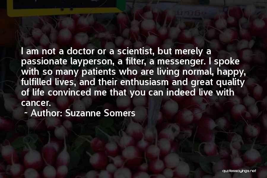 Living With Someone Who Has Cancer Quotes By Suzanne Somers