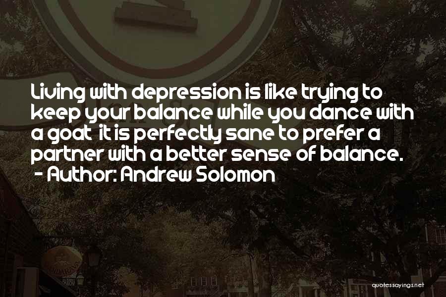 Living With Someone With Depression Quotes By Andrew Solomon