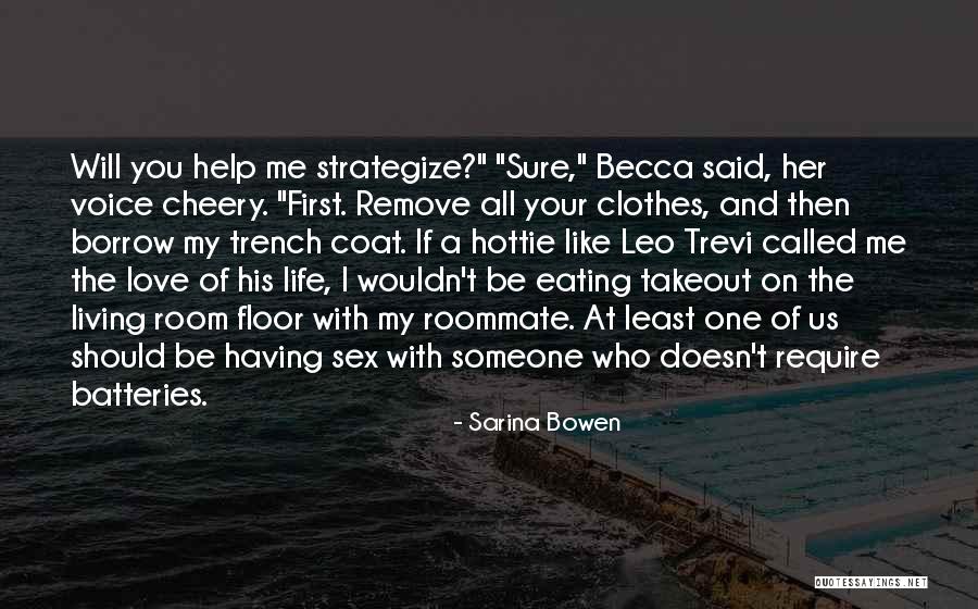 Living With Someone You Love Quotes By Sarina Bowen Living With Someone You Love Quotes By Sarina Bowen