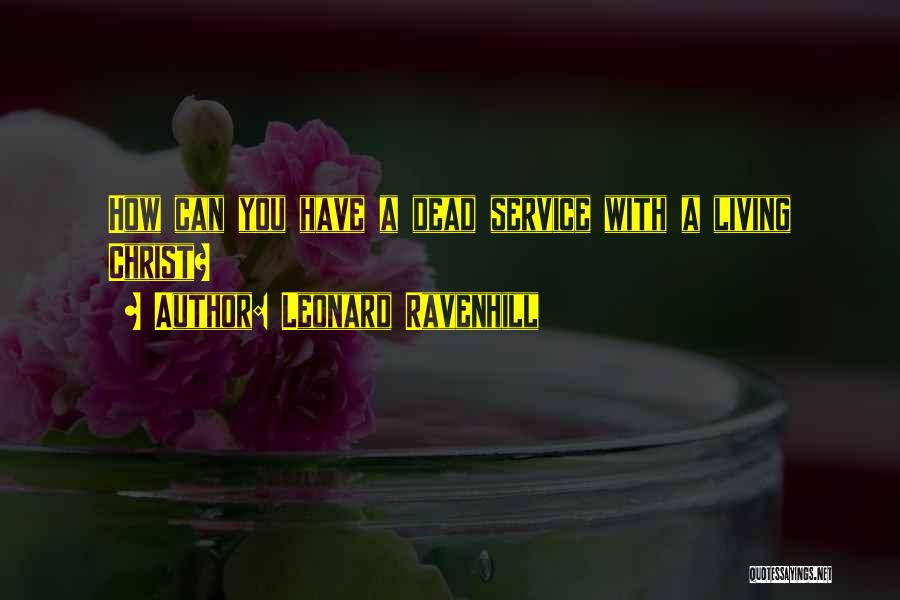 Living With You Quotes By Leonard Ravenhill