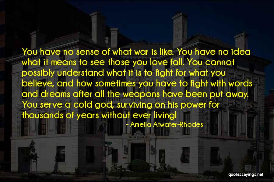 Living Within Your Means Quotes By Amelia Atwater-Rhodes Living Within Your Means Quotes By Amelia Atwater-Rhodes