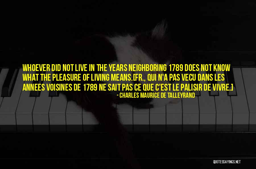 Living Within Your Means Quotes By Charles Maurice De Talleyrand Living Within Your Means Quotes By Charles Maurice De Talleyrand