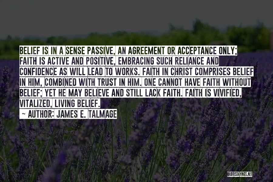 Living Without Faith Quotes By James E. Talmage