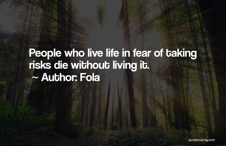 Living Without Fear Quotes By Fola