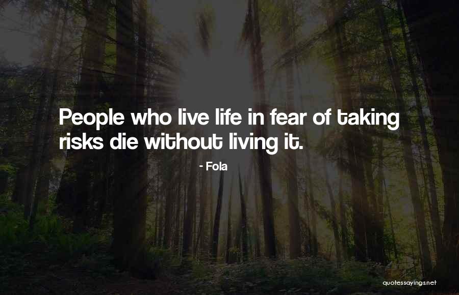 Living Without Fear Quotes By Fola