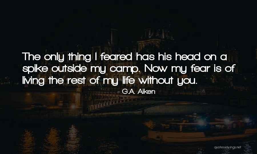 Living Without Fear Quotes By G.A. Aiken