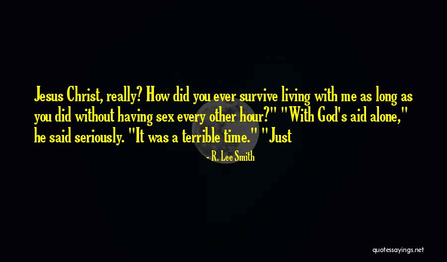 Living Without God Quotes By R. Lee Smith Living Without God Quotes By R. Lee Smith