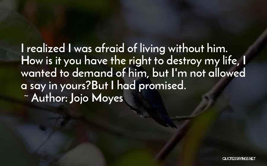 Living Without Him Quotes By Jojo Moyes