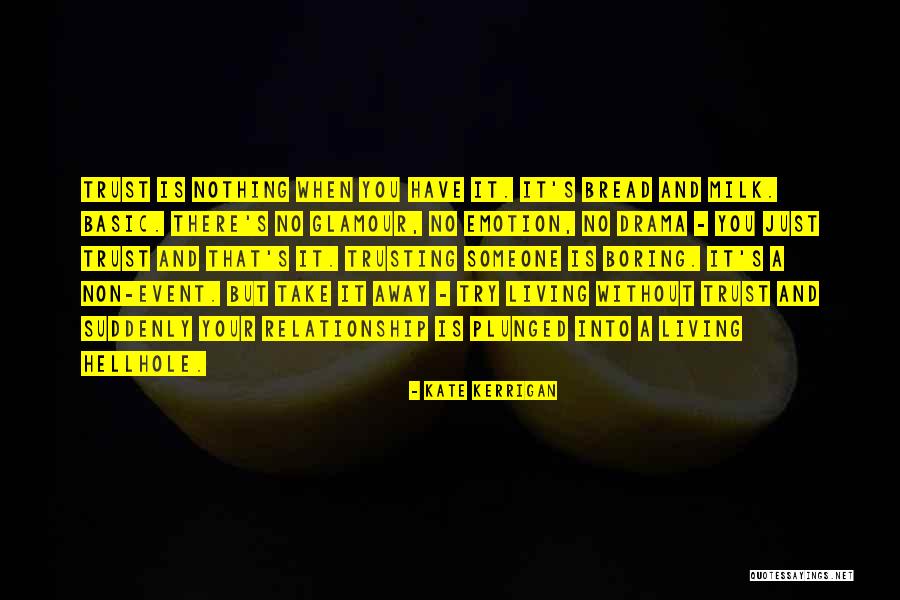 Living Without Someone Quotes By Kate Kerrigan Living Without Someone Quotes By Kate Kerrigan