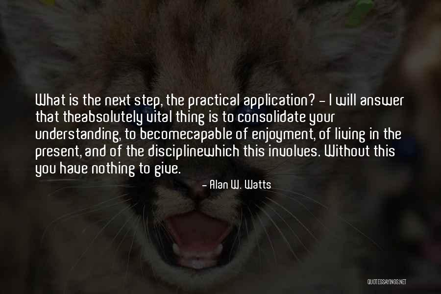 Living Without You Quotes By Alan W. Watts Living Without You Quotes By Alan W. Watts