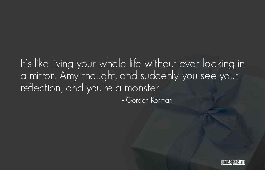 Living Without You Quotes By Gordon Korman