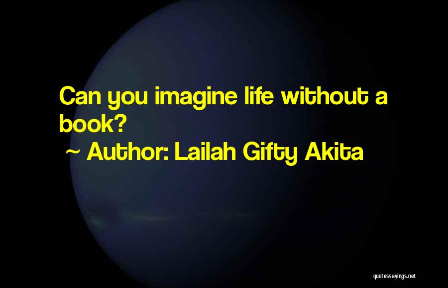 Living Without You Quotes By Lailah Gifty Akita