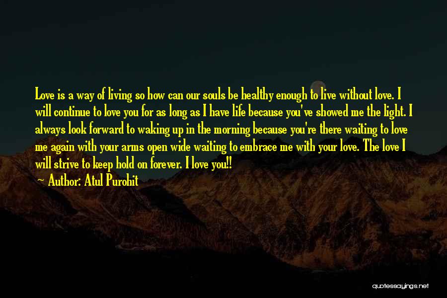 Living Without Your Love Quotes By Atul Purohit
