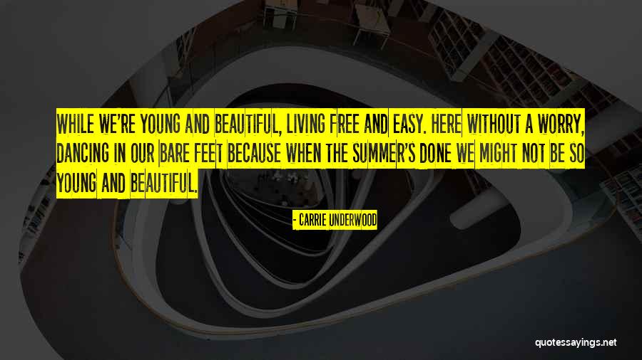 Living Young And Free Quotes By Carrie Underwood Living Young And Free Quotes By Carrie Underwood