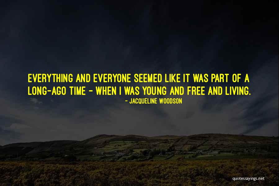 Living Young And Free Quotes By Jacqueline Woodson Living Young And Free Quotes By Jacqueline Woodson