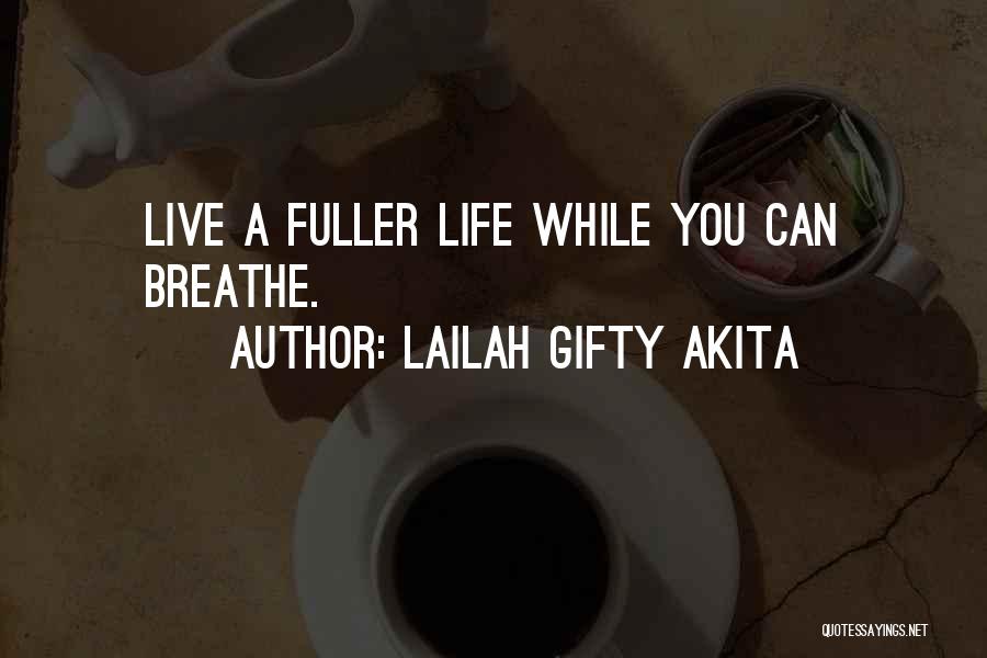 Living Your Best Life Quotes By Lailah Gifty Akita