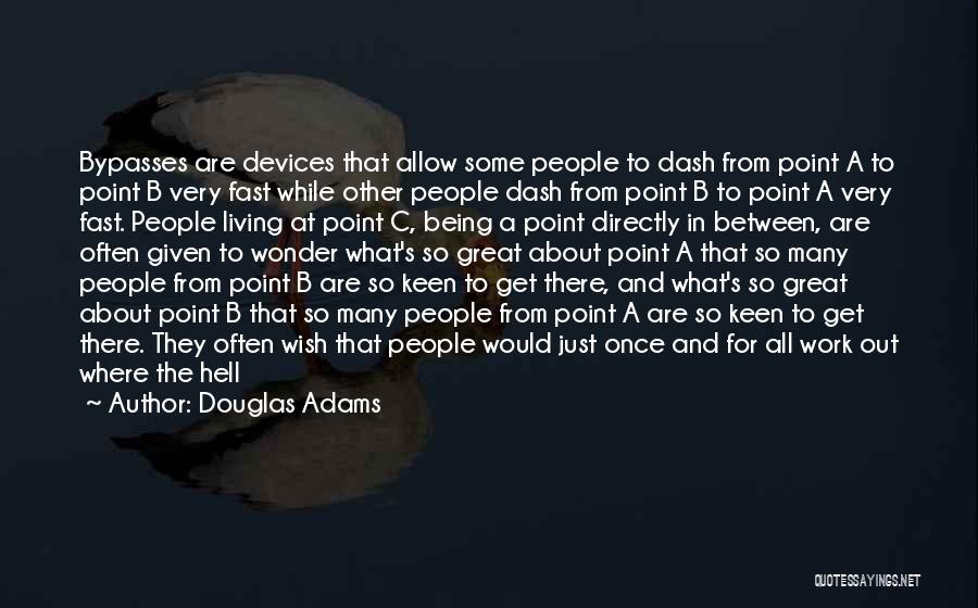 Living Your Dash Quotes By Douglas Adams