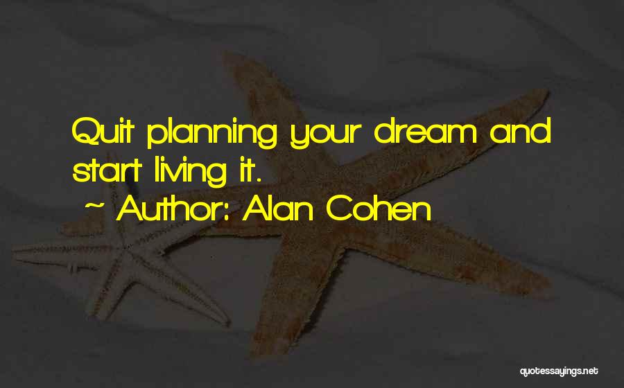 Living Your Dream Life Quotes By Alan Cohen