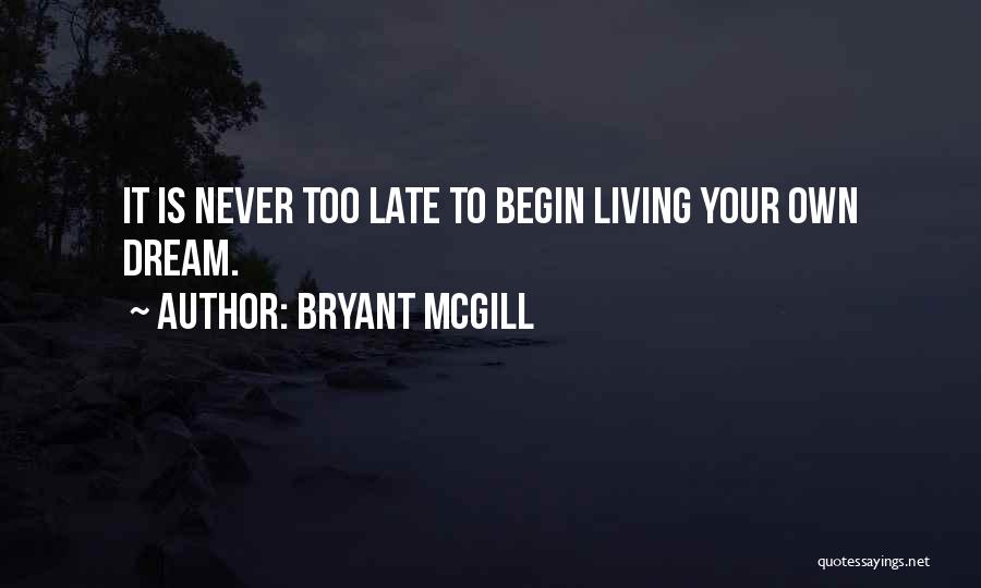 Living Your Dream Life Quotes By Bryant McGill