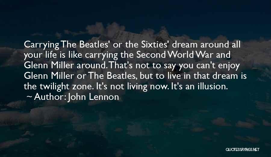 Living Your Dream Life Quotes By John Lennon