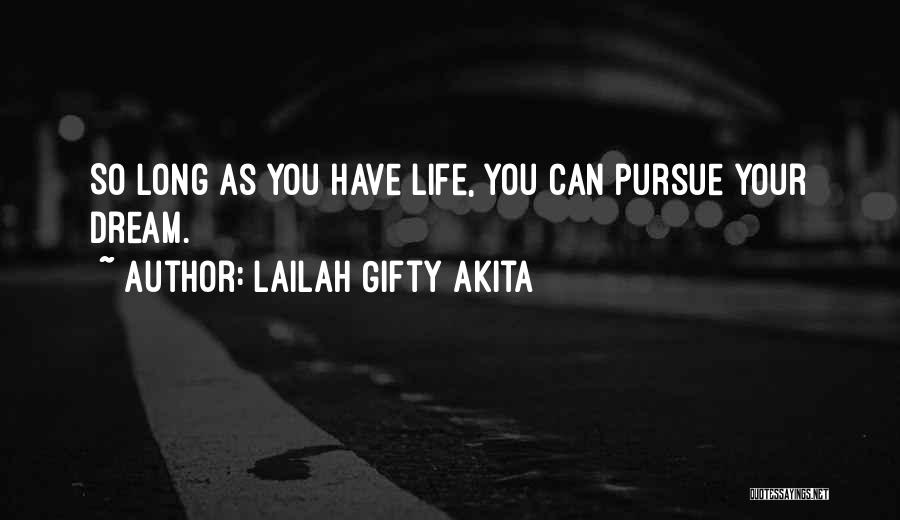 Living Your Dream Life Quotes By Lailah Gifty Akita