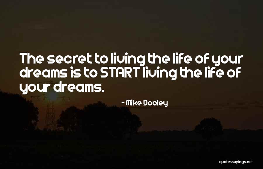 Living Your Dream Life Quotes By Mike Dooley