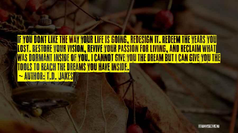 Living Your Dream Life Quotes By T.D. Jakes