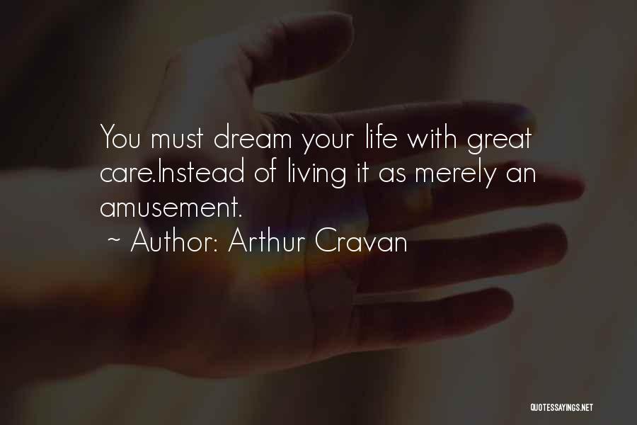 Living Your Dreams Quotes By Arthur Cravan