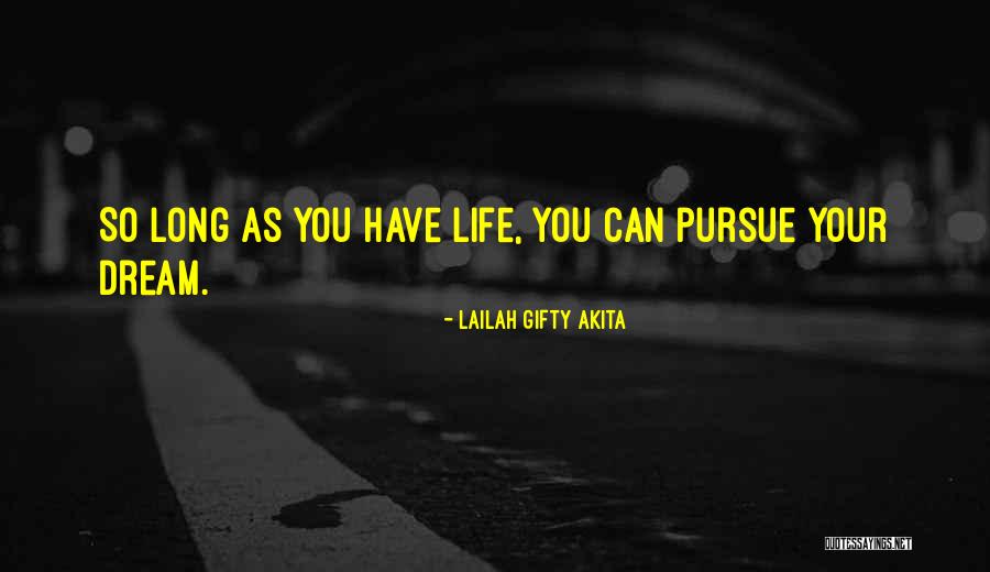 Living Your Dreams Quotes By Lailah Gifty Akita