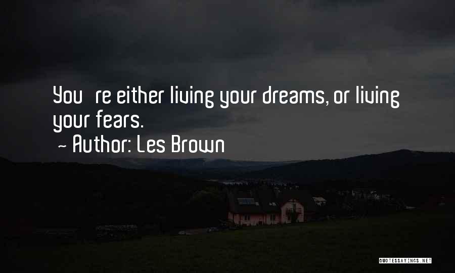 Living Your Dreams Quotes By Les Brown