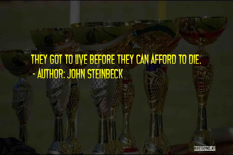 Living Your Life Before You Die Quotes By John Steinbeck