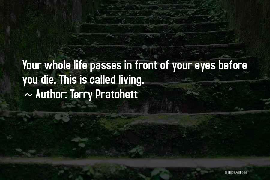 Living Your Life Before You Die Quotes By Terry Pratchett