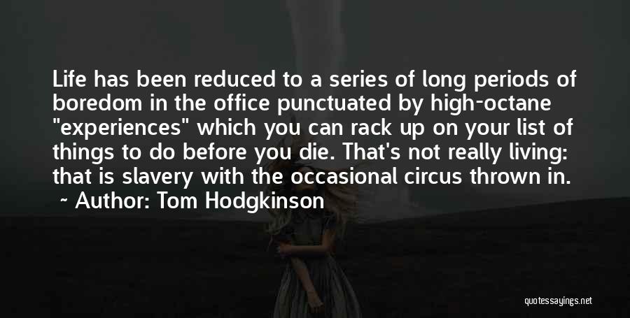 Living Your Life Before You Die Quotes By Tom Hodgkinson