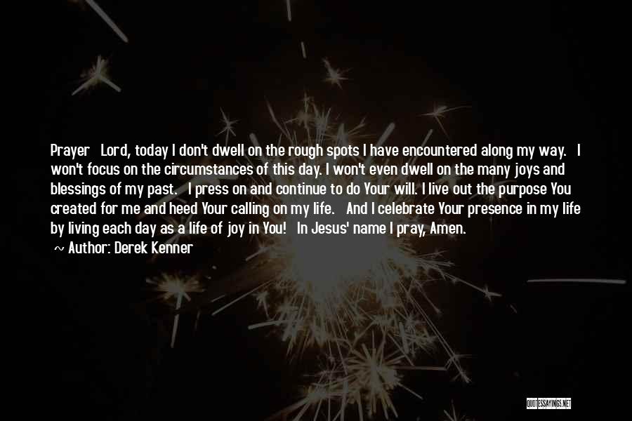 Living Your Life Day By Day Quotes By Derek Kenner