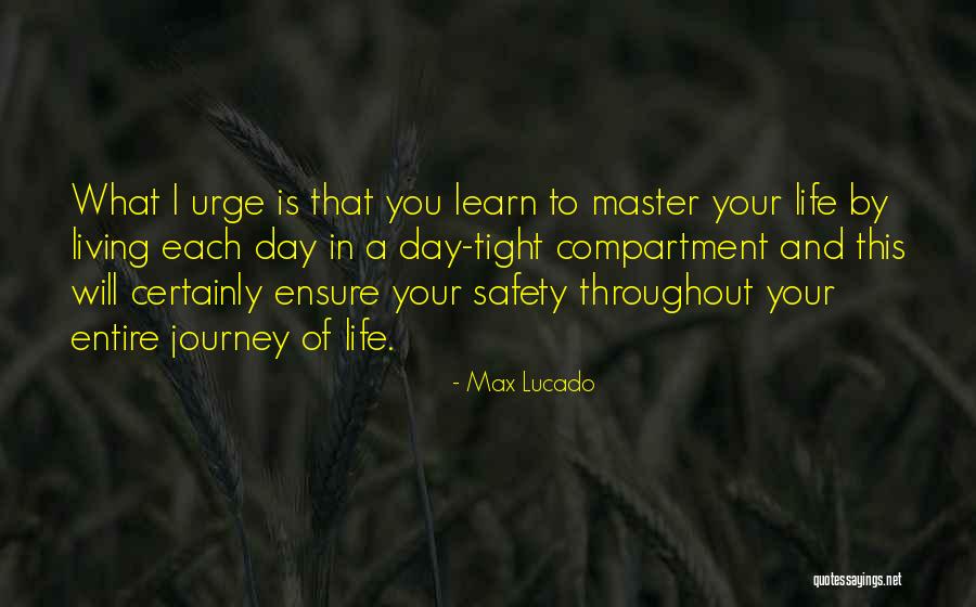 Living Your Life Day By Day Quotes By Max Lucado