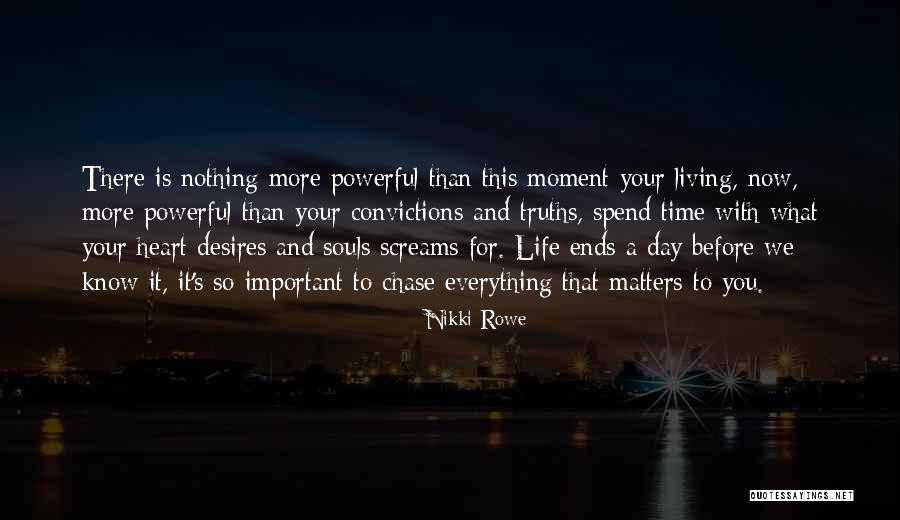 Living Your Life Day By Day Quotes By Nikki Rowe