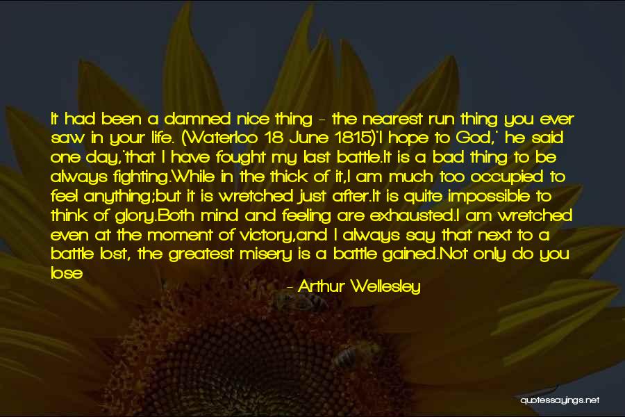 Living Your Life For God Quotes By Arthur Wellesley Living Your Life For God Quotes By Arthur Wellesley