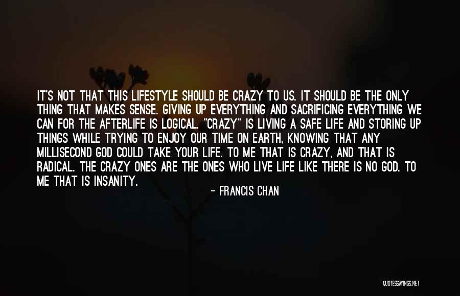Living Your Life For God Quotes By Francis Chan Living Your Life For God Quotes By Francis Chan