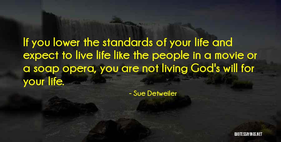 Living Your Life For God Quotes By Sue Detweiler Living Your Life For God Quotes By Sue Detweiler