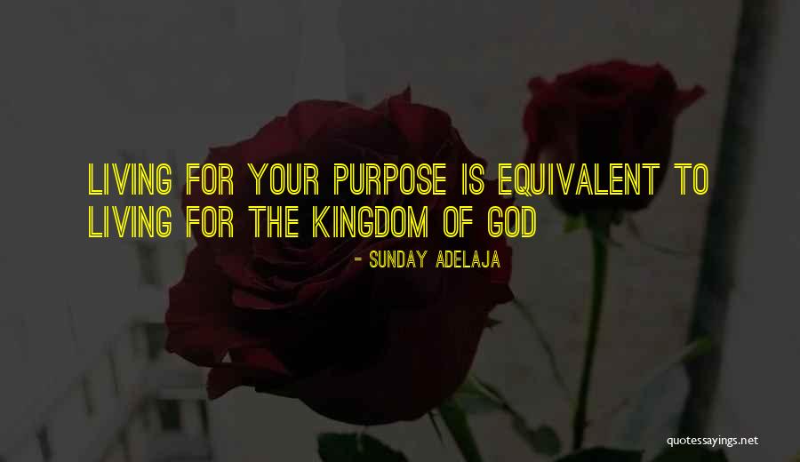 Living Your Life For God Quotes By Sunday Adelaja Living Your Life For God Quotes By Sunday Adelaja
