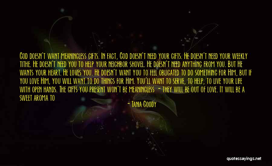 Living Your Life For God Quotes By Tania Goody Living Your Life For God Quotes By Tania Goody