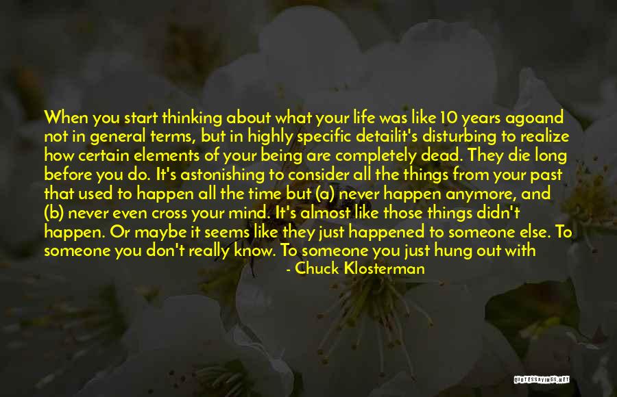 Living Your Life For Someone Else Quotes By Chuck Klosterman Living Your Life For Someone Else Quotes By Chuck Klosterman