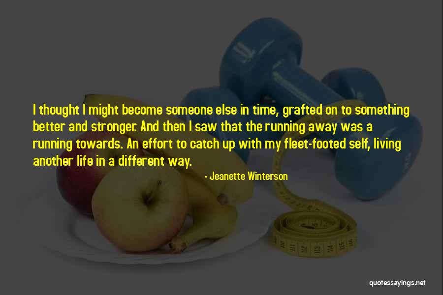 Living Your Life For Someone Else Quotes By Jeanette Winterson Living Your Life For Someone Else Quotes By Jeanette Winterson