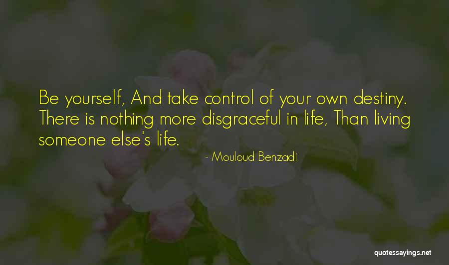 Living Your Life For Someone Else Quotes By Mouloud Benzadi